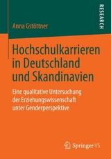 Hochschulkarrieren in Deutschland und Skandinavien - Anna Gst&ouml;ttner