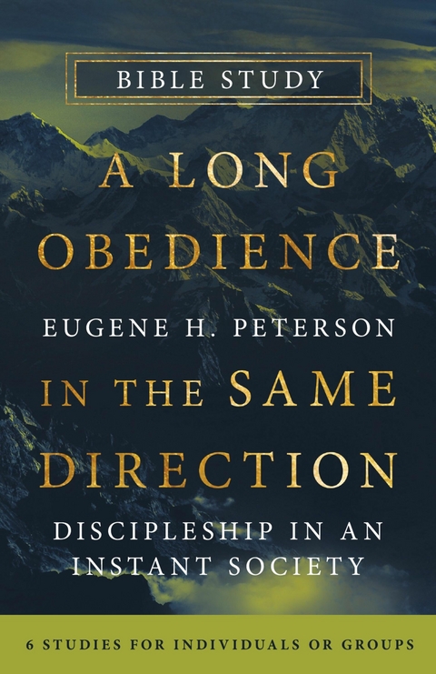 Long Obedience in the Same Direction Bible Study -  Eugene H. Peterson