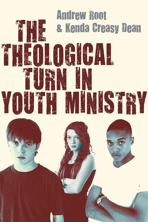 Theological Turn in Youth Ministry -  Kenda Creasy Dean,  Andrew Root