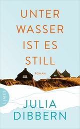 Unter Wasser ist es still -  Julia Dibbern