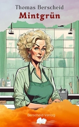 Mintgr&uuml;n - Thomas Berscheid