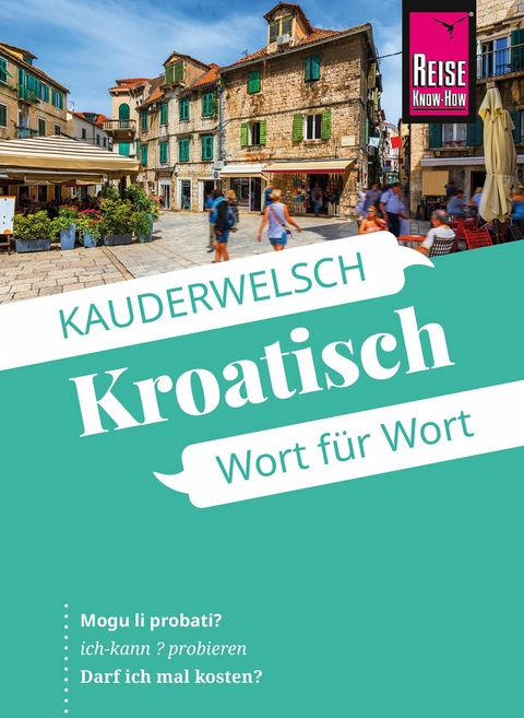 Reise Know-How Sprachf&uuml;hrer Kroatisch - Wort f&uuml;r Wort - Markus Bingel