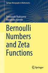Bernoulli Numbers and Zeta Functions -  Tsuneo Arakawa,  Tomoyoshi Ibukiyama,  Masanobu Kaneko
