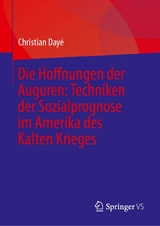 Die Hoffnungen der Auguren: Techniken der Sozialprognose im Amerika des Kalten Krieges - Christian Day&eacute;