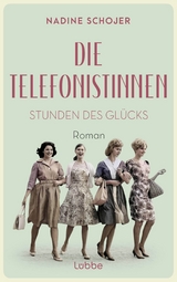 Die Telefonistinnen - Stunden des Gl&uuml;cks - Nadine Schojer