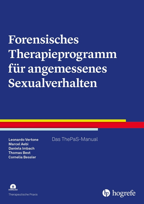 Forensisches Therapieprogramm f&uuml;r angemessenes Sexualverhalten - Leonardo Vertone, Marcel Aebi, Daniela Imbach, Thomas Best, Cornelia Bessler