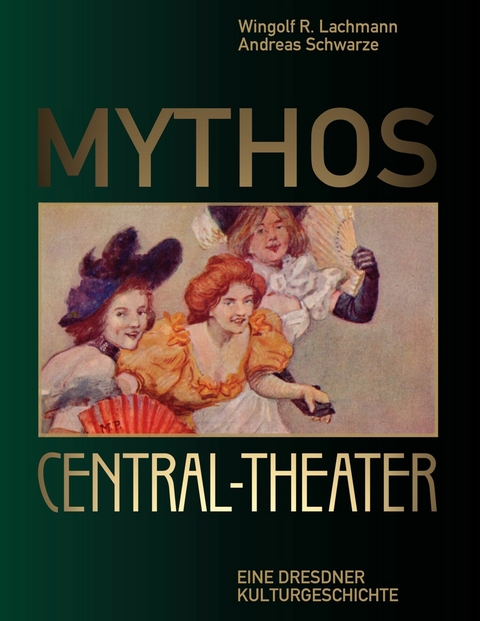 Mythos Central-Theater -  Andreas Schwarze