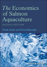 The Economics of Salmon Aquaculture - Asche, Frank; Bjorndal, Trond