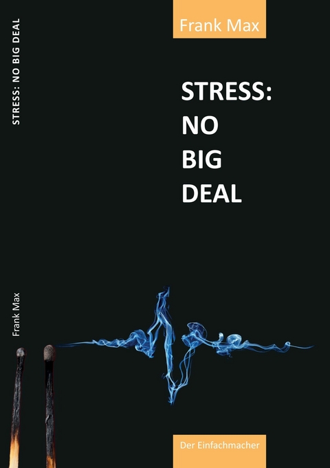 STRESS? NO BIG DEAL! -  Frank Max