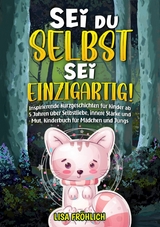Sei du selbst, sei einzigartig! -  Lisa Fröhlich