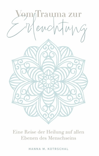 Vom Trauma zur Erleuchtung
