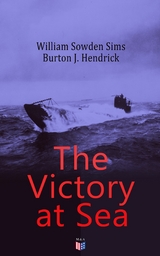 The Victory at Sea - William Sowden Sims, Burton J. Hendrick