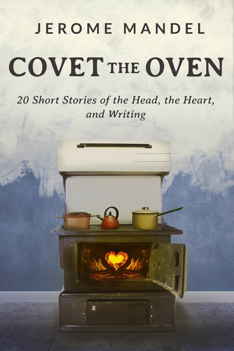 Covet the Oven -  Jerome Mandel