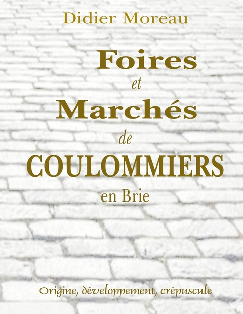 Foires et Marchés de Coulommiers en Brie - Didier Moreau