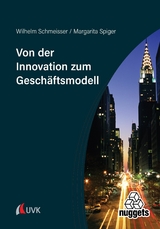 Von der Innovation zum Gesch&auml;ftsmodell - Wilhelm Schmeisser, Margarita Spiger