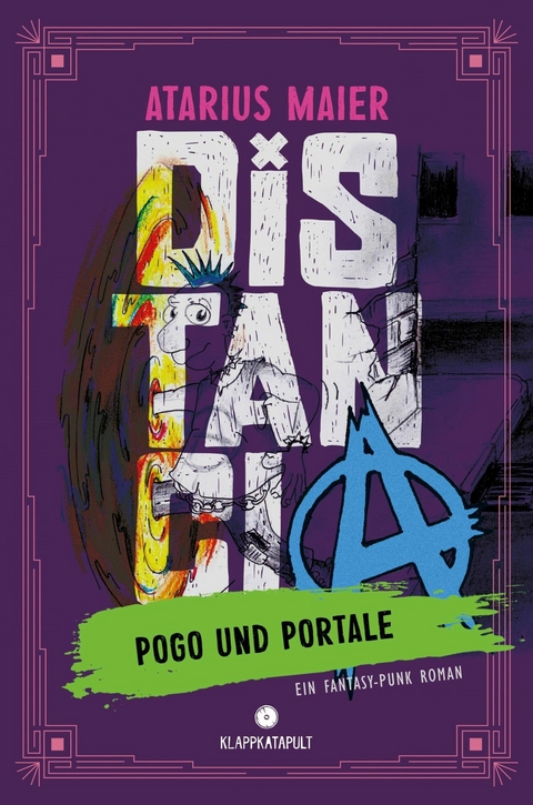 Distancia &ndash; Pogo und Portale (Ein Fantasy-Punk Roman) - Atarius Maier