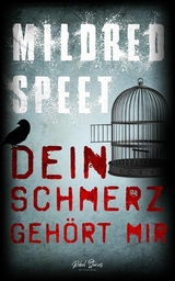 Dein Schmerz geh&ouml;rt mir -  Mildred Speet