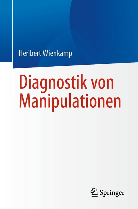 Diagnostik von Manipulationen -  Heribert Wienkamp