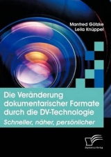 Die Ver&auml;nderung dokumentarischer Formate durch die DV-Technologie - Manfred G&ouml;tzke, Leila Kn&uuml;ppel
