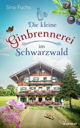 Die kleine Ginbrennerei im Schwarzwald - Sina Fuchs