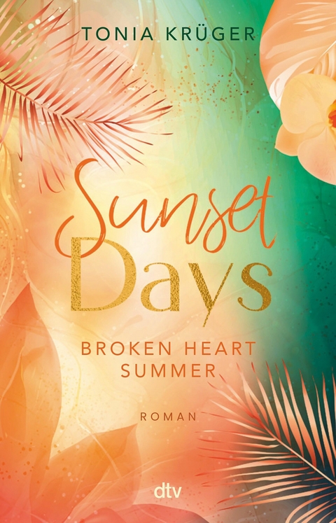 Broken Heart Summer &ndash; Sunset Days - Tonia Kr&uuml;ger