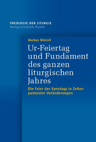 Ur-Feiertag und Fundament des ganzen liturgischen Jahres