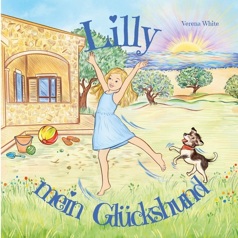Lilly mein Gl&uuml;ckshund - Verena White