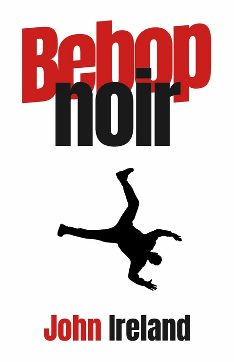 Bebop Noir -  John Ireland