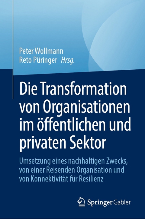 Die Transformation von Organisationen im &ouml;ffentlichen und privaten Sektor - 
