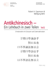 Antikchinesisch &ndash; Ein Lehrbuch in zwei Teilen - Robert H. Gassmann, Wolfgang Behr