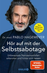 H&ouml;r auf mit der Selbstsabotage - Dr. med. Pablo Hagemeyer