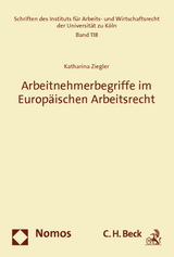 Arbeitnehmerbegriffe im Europ&auml;ischen Arbeitsrecht - Katharina Ziegler