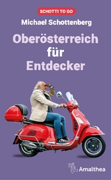 Ober&ouml;sterreich f&uuml;r Entdecker - Michael Schottenberg