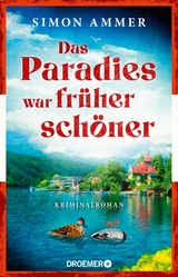 Das Paradies war fr&uuml;her sch&ouml;ner - Simon Ammer