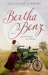 Bertha Benz und die Stra&szlig;e der Tr&auml;ume - Alexander Schwarz