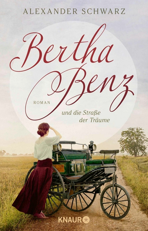 Bertha Benz und die Stra&szlig;e der Tr&auml;ume - Alexander Schwarz