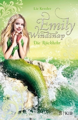 Emily Windsnap &ndash; Die R&uuml;ckkehr - Liz Kessler