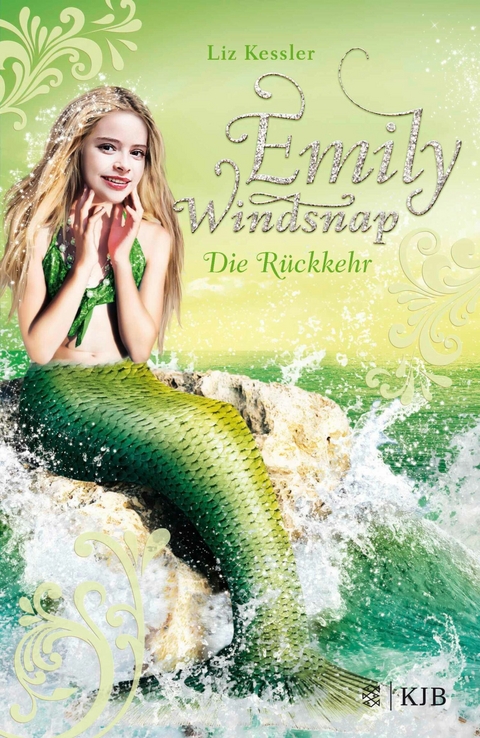 Emily Windsnap &ndash; Die R&uuml;ckkehr - Liz Kessler