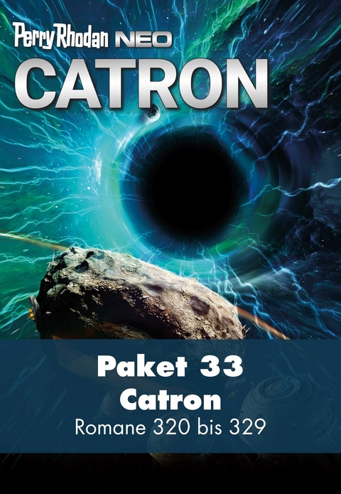 Perry Rhodan Neo Paket 33: Catron - R&uuml;diger Sch&auml;fer, Rainer Schorm, Ruben Wickenh&auml;user, Marie Erikson, Lucy Guth, Michael Tinnefeld