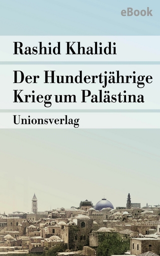 Der Hundertjährige Krieg um Palästina