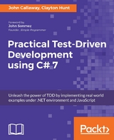 Practical Test-Driven Development using C# 7 -  Hunt Clayton Hunt,  Callaway John Callaway