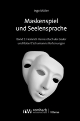 Maskenspiel und Seelensprache - Ingo M&uuml;ller