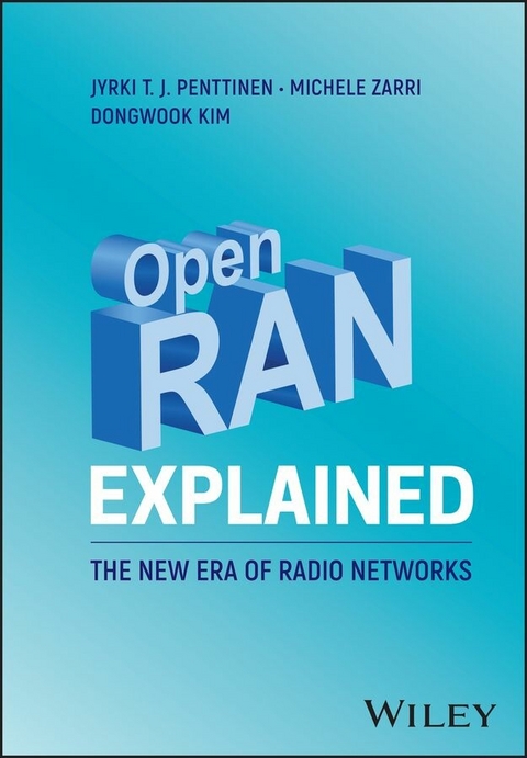 Open RAN Explained -  Dongwook Kim,  Jyrki T. J. Penttinen,  Michele Zarri