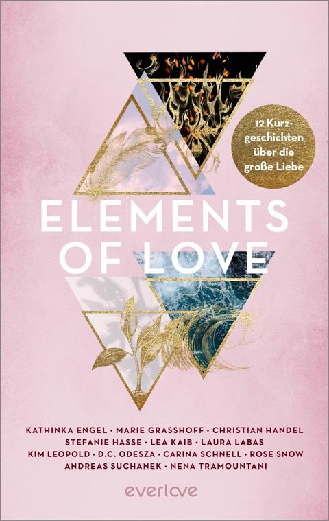 Elements of Love - Kathinka Engel, Marie Grasshoff, Christian Handel, Stefanie Hasse, Lea Kaib, Laura Labas, Kim Leopold, D.C. Odesza, Carina Schnell, Rose Snow, Andreas Suchanek, Nena Tramountani, Marie Weis