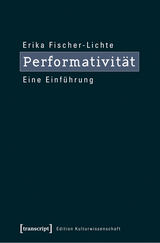 Performativit&auml;t - Erika Fischer-Lichte
