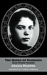 Queen of Darkness and other stories -  Grazia Deledda