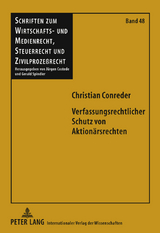 Verfassungsrechtlicher Schutz von Aktionaersrechten - Christian Conreder