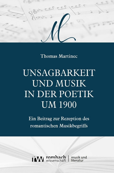 Unsagbarkeit und Musik in der Poetik um 1900 - Thomas Martinec