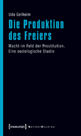 Die Produktion des Freiers - Udo Gerheim