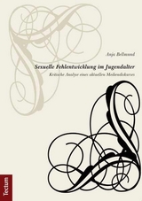 Sexuelle Fehlentwicklung im Jugendalter - Anja Bellmund